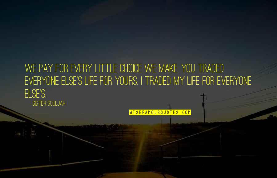 Black Butler Sebastian Quotes By Sister Souljah: We pay for every little choice we make. Black Butler Sebastian Quotes By Sister Souljah: We pay for every little choice we make.