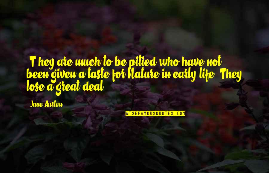 Black Cadillac Quotes By Jane Austen: [T]hey are much to be pitied who have