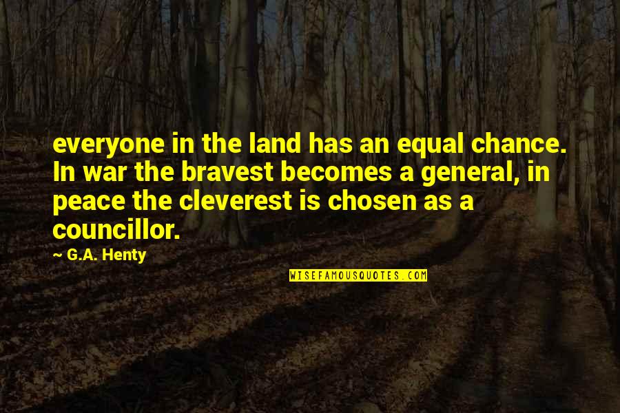 Black Cloud Over My Head Quotes By G.A. Henty: everyone in the land has an equal chance.