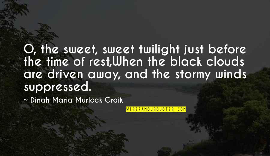 Black Clouds Quotes By Dinah Maria Murlock Craik: O, the sweet, sweet twilight just before the