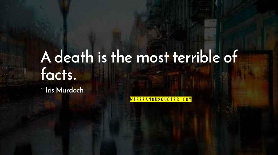 Black Colour Favourite Quotes By Iris Murdoch: A death is the most terrible of facts. Black Colour Favourite Quotes By Iris Murdoch: A death is the most terrible of facts.