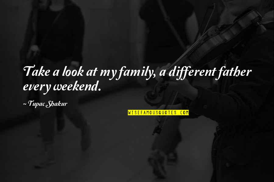 Black Comedy Quotes By Tupac Shakur: Take a look at my family, a different