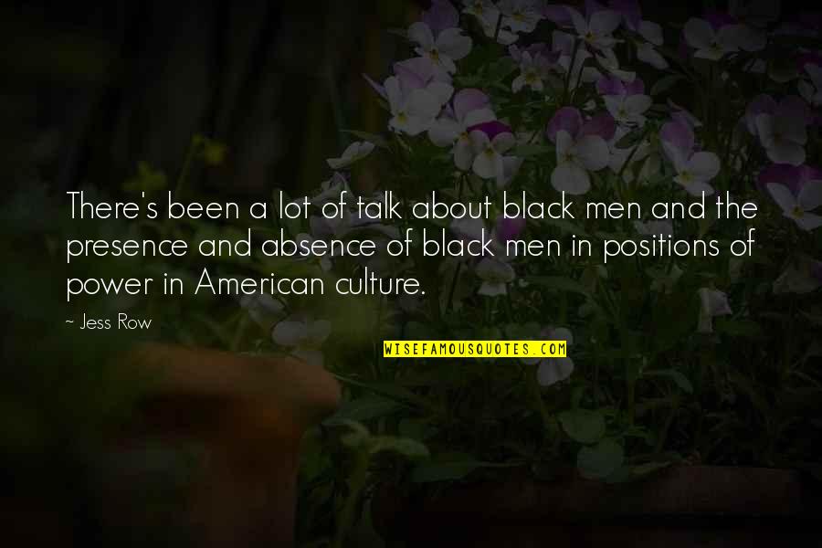 Black Culture Quotes By Jess Row: There's been a lot of talk about black