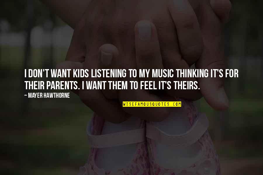 Black Doug Hangover 3 Quotes By Mayer Hawthorne: I don't want kids listening to my music Black Doug Hangover 3 Quotes By Mayer Hawthorne: I don't want kids listening to my music