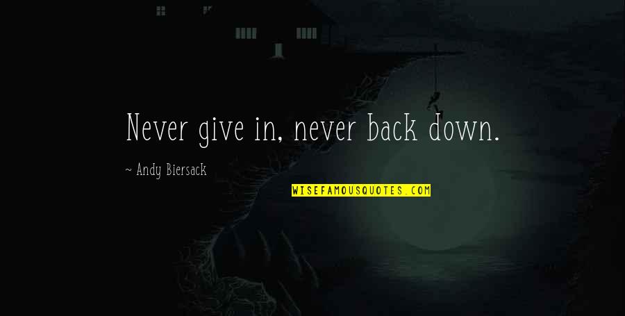 Black Down Quotes By Andy Biersack: Never give in, never back down.