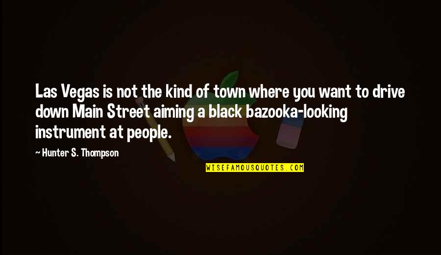 Black Down Quotes By Hunter S. Thompson: Las Vegas is not the kind of town