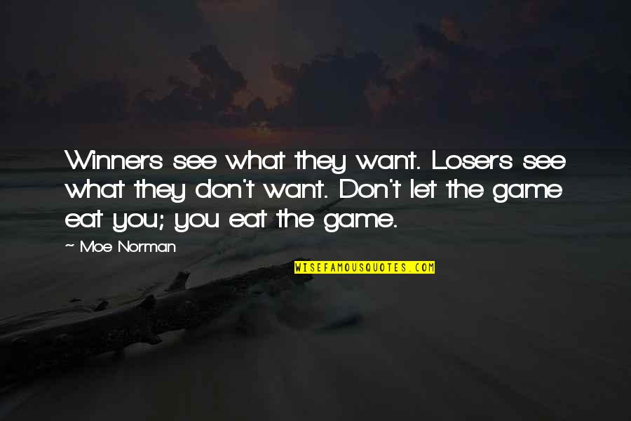 Black Elk Oglala Sioux Quotes By Moe Norman: Winners see what they want. Losers see what