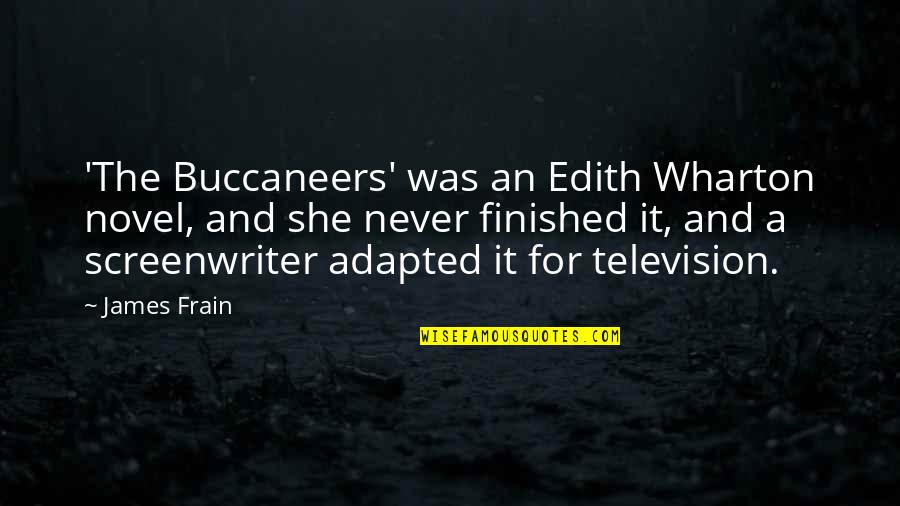 Black Emporium Quotes By James Frain: 'The Buccaneers' was an Edith Wharton novel, and