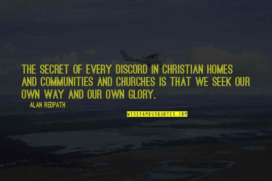 Black Excellence Quotes By Alan Redpath: The secret of every discord in Christian homes