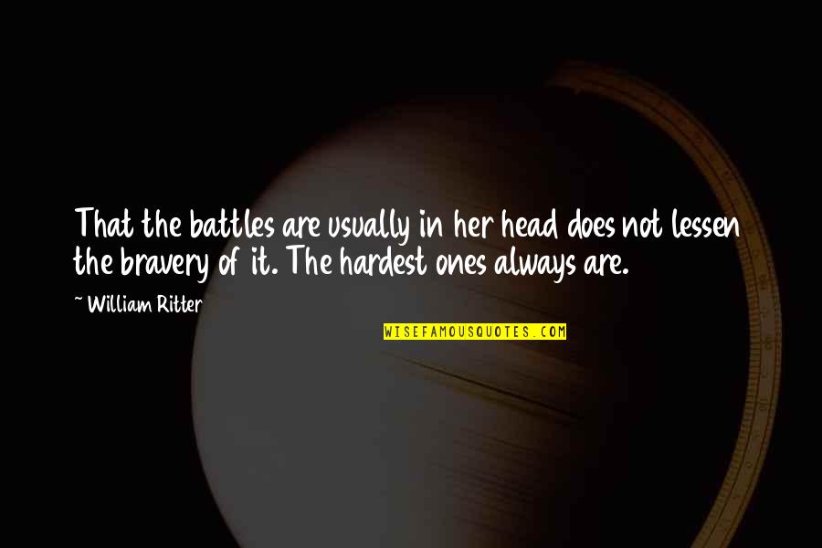 Black Exceptionalism Quotes By William Ritter: That the battles are usually in her head Black Exceptionalism Quotes By William Ritter: That the battles are usually in her head