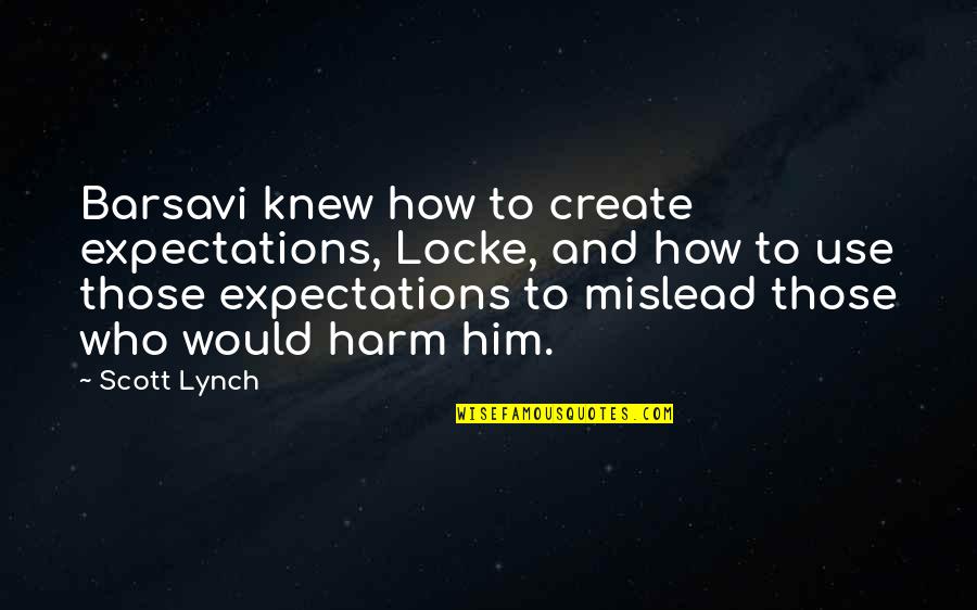 Black Eye Color Quotes By Scott Lynch: Barsavi knew how to create expectations, Locke, and Black Eye Color Quotes By Scott Lynch: Barsavi knew how to create expectations, Locke, and