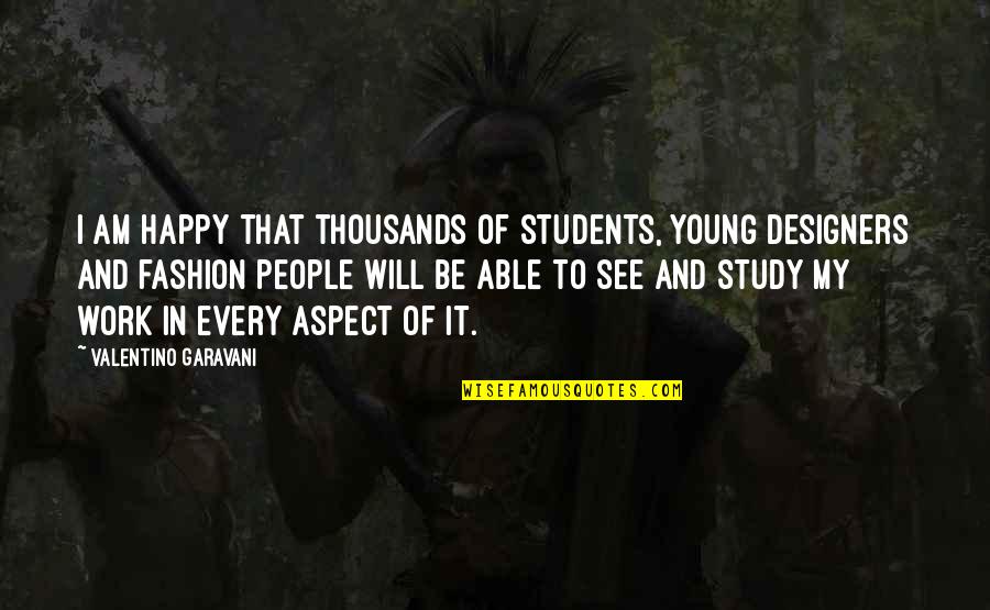 Black Eyed Peas Inspirational Quotes By Valentino Garavani: I am happy that thousands of students, young
