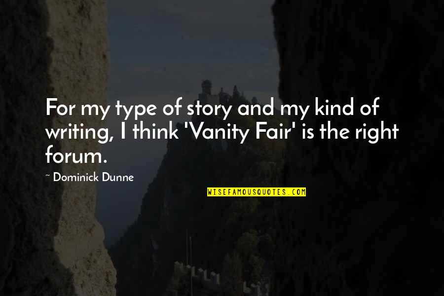 Black Feather Quotes By Dominick Dunne: For my type of story and my kind Black Feather Quotes By Dominick Dunne: For my type of story and my kind