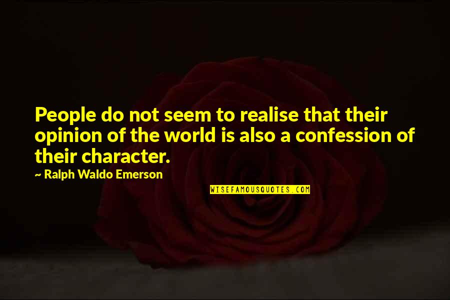 Black Flames Quotes By Ralph Waldo Emerson: People do not seem to realise that their