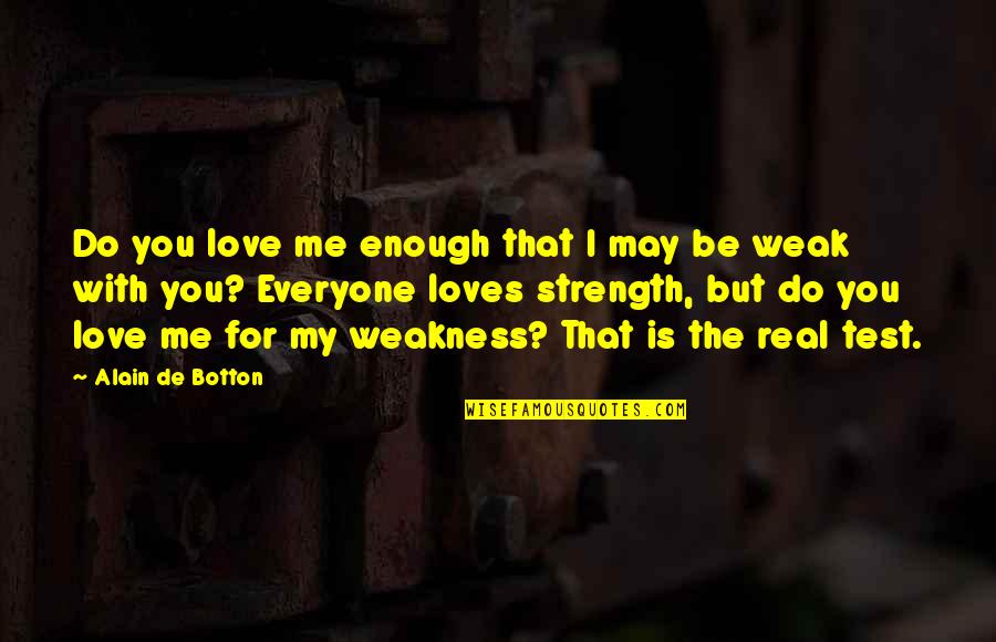 Black Girl Quotes Quotes By Alain De Botton: Do you love me enough that I may Black Girl Quotes Quotes By Alain De Botton: Do you love me enough that I may