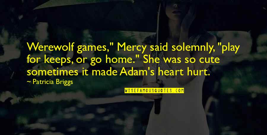 Black Hair Color Quotes By Patricia Briggs: Werewolf games," Mercy said solemnly, "play for keeps,