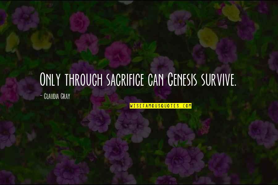 Black Header Quotes By Claudia Gray: Only through sacrifice can Genesis survive.