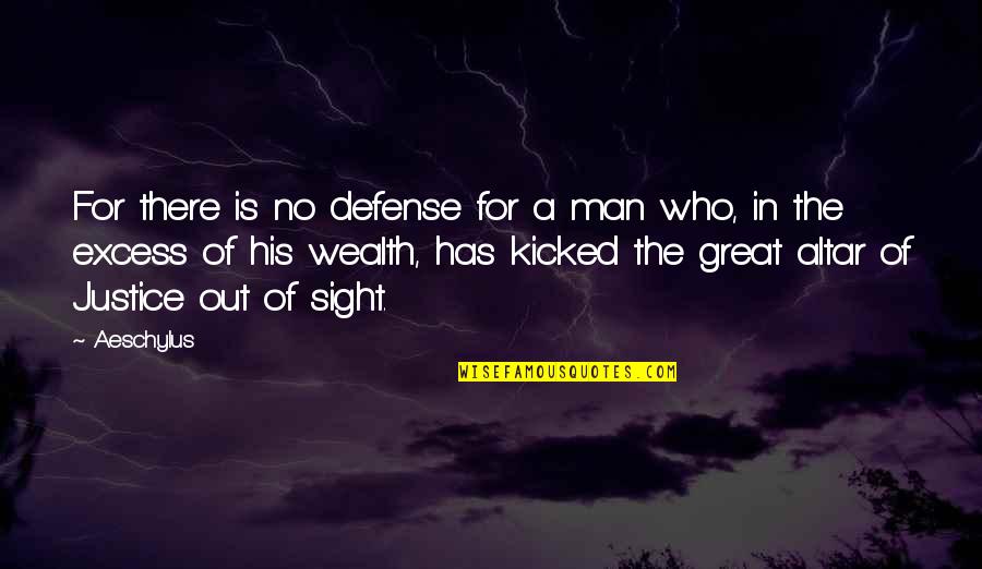 Black Hearted Quotes By Aeschylus: For there is no defense for a man