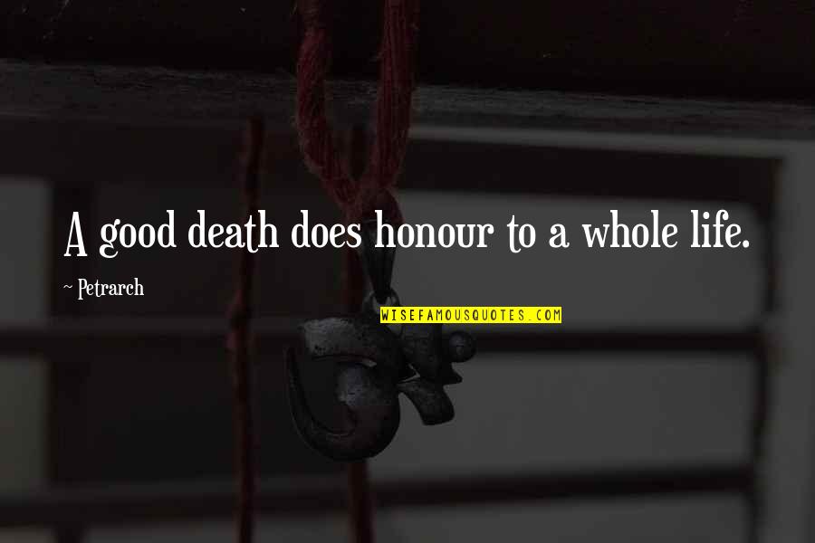 Black History Inspirational Quotes By Petrarch: A good death does honour to a whole