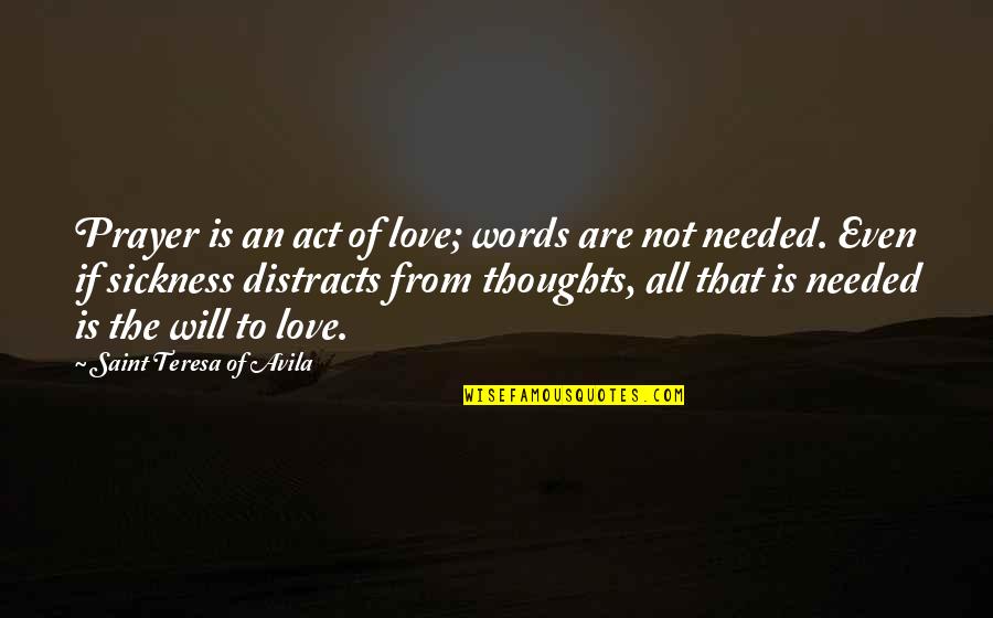 Black History Inspirational Quotes By Saint Teresa Of Avila: Prayer is an act of love; words are