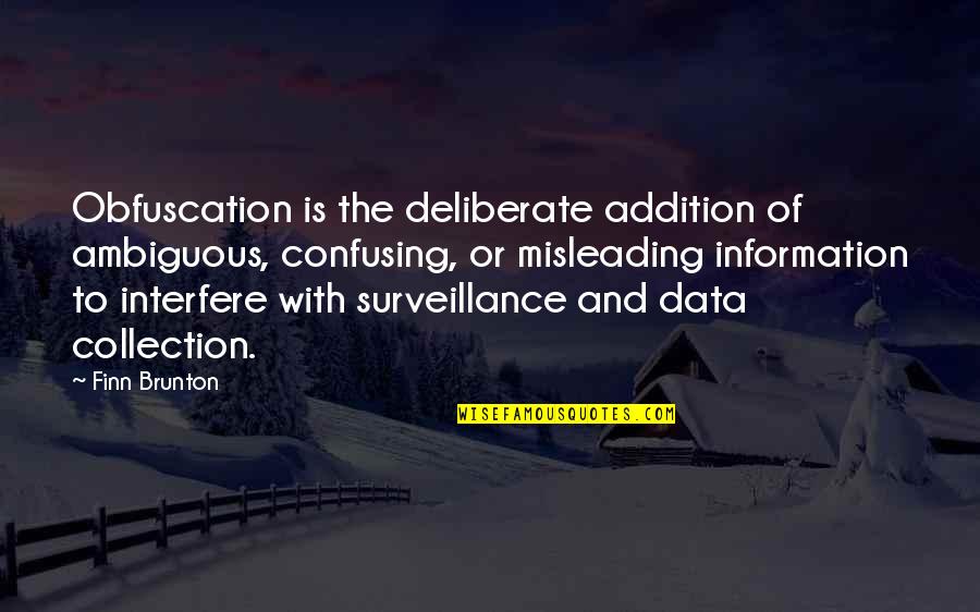 Black History Month 2015 Quotes By Finn Brunton: Obfuscation is the deliberate addition of ambiguous, confusing, Black History Month 2015 Quotes By Finn Brunton: Obfuscation is the deliberate addition of ambiguous, confusing,