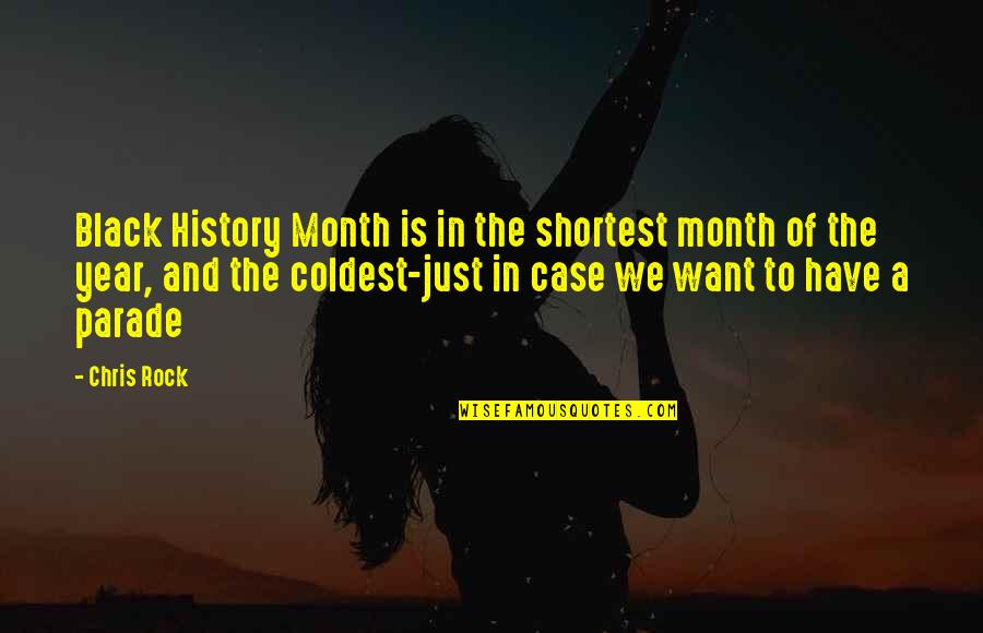 Black History Month Best Quotes By Chris Rock: Black History Month is in the shortest month Black History Month Best Quotes By Chris Rock: Black History Month is in the shortest month