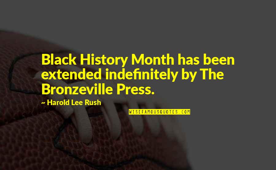 Black History Month Best Quotes By Harold Lee Rush: Black History Month has been extended indefinitely by