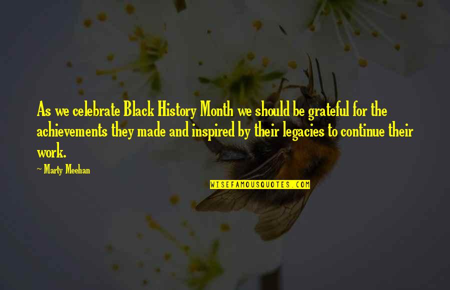 Black History Month Quotes By Marty Meehan: As we celebrate Black History Month we should