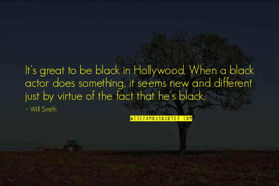 Black Hollywood Quotes By Will Smith: It's great to be black in Hollywood. When