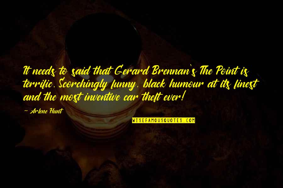 Black Humour Quotes By Arlene Hunt: It needs to said that Gerard Brennan's The