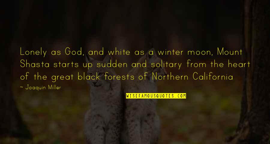 Black In Winter Quotes By Joaquin Miller: Lonely as God, and white as a winter Black In Winter Quotes By Joaquin Miller: Lonely as God, and white as a winter