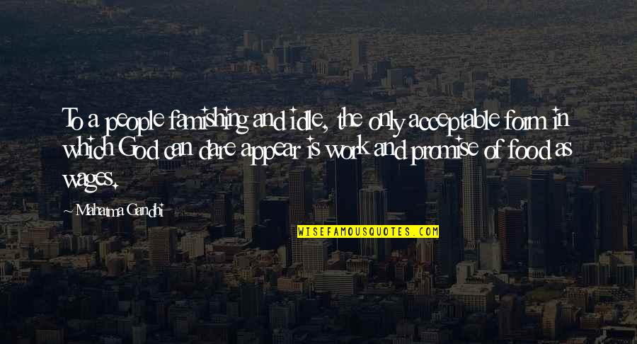 Black Ink Shortcuts Quotes By Mahatma Gandhi: To a people famishing and idle, the only Black Ink Shortcuts Quotes By Mahatma Gandhi: To a people famishing and idle, the only