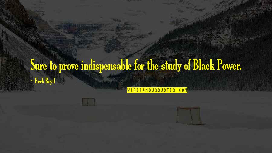 Black Is Power Quotes By Herb Boyd: Sure to prove indispensable for the study of