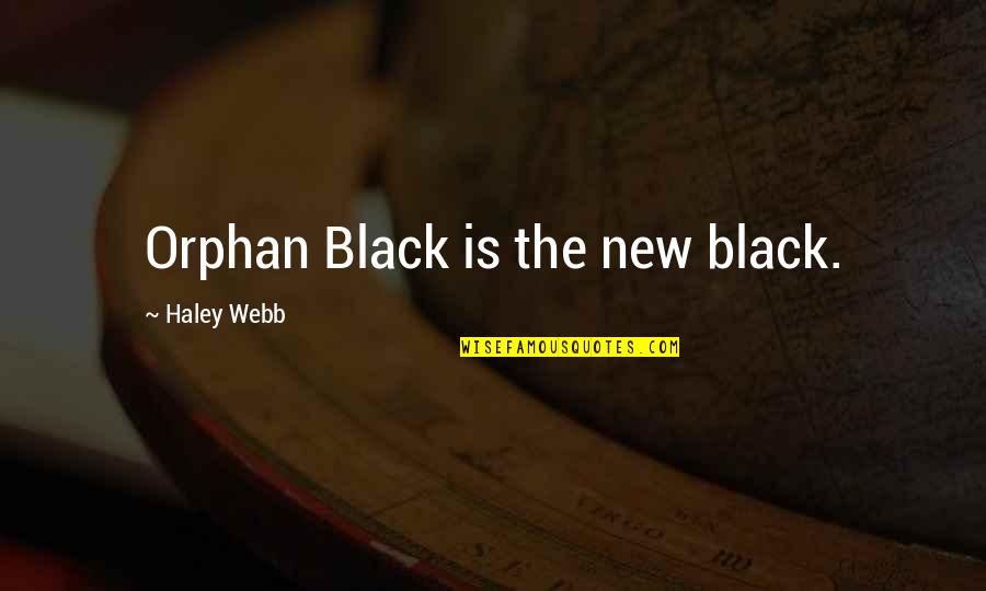 Black Is The New Black Quotes By Haley Webb: Orphan Black is the new black.