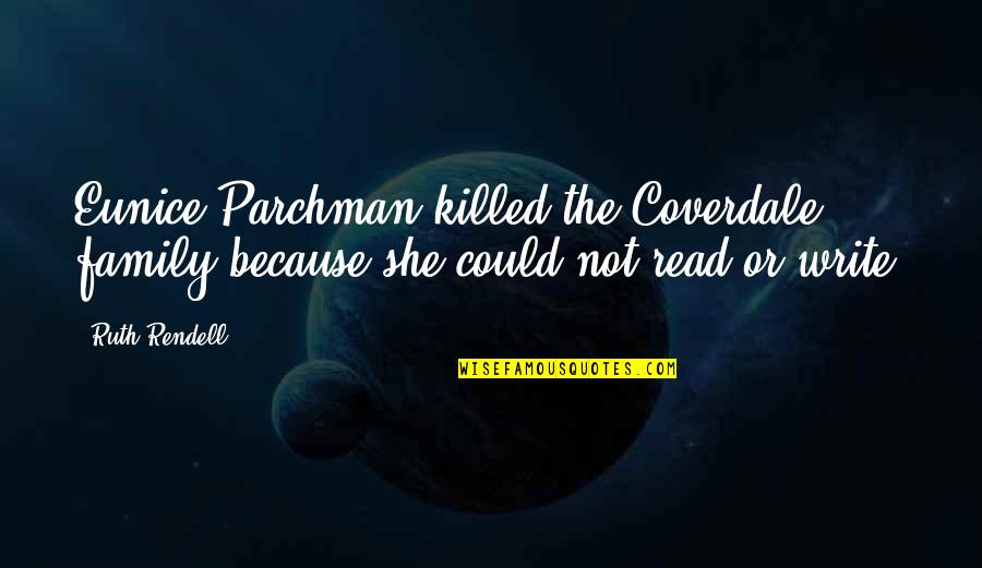 Black Is The New Orange Quotes By Ruth Rendell: Eunice Parchman killed the Coverdale family because she