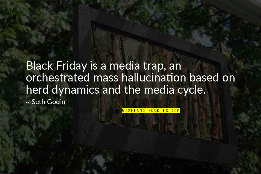 Black Is The Quotes By Seth Godin: Black Friday is a media trap, an orchestrated