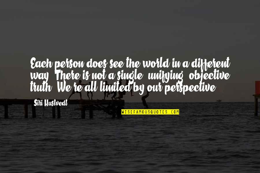 Black Jeopardy Quotes By Siri Hustvedt: Each person does see the world in a Black Jeopardy Quotes By Siri Hustvedt: Each person does see the world in a