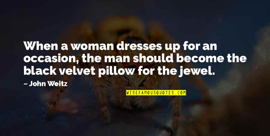 Black Jewels Quotes By John Weitz: When a woman dresses up for an occasion,