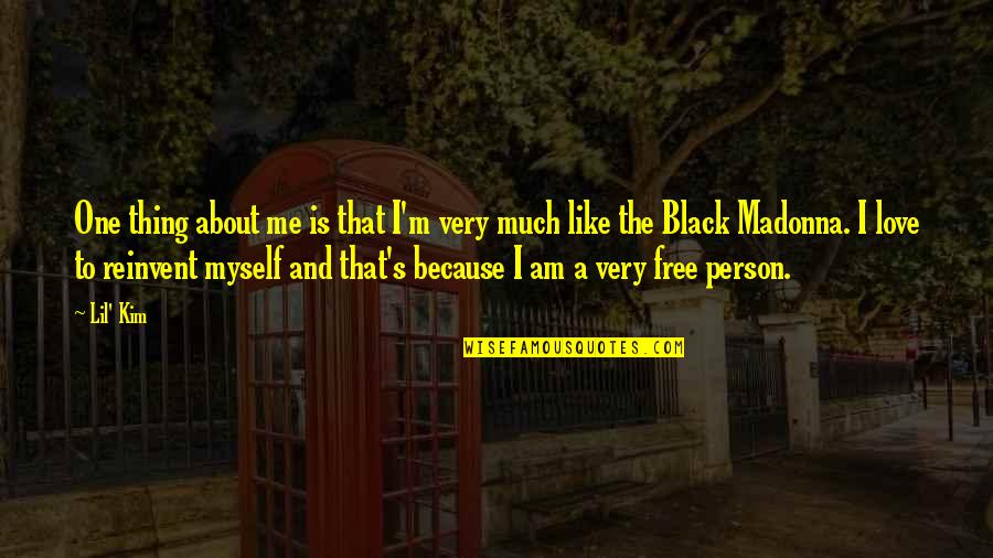 Black Like Me Quotes By Lil' Kim: One thing about me is that I'm very Black Like Me Quotes By Lil' Kim: One thing about me is that I'm very