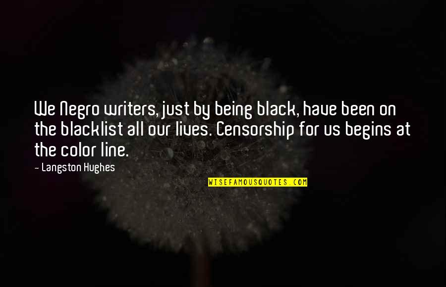 Black Lives Quotes By Langston Hughes: We Negro writers, just by being black, have