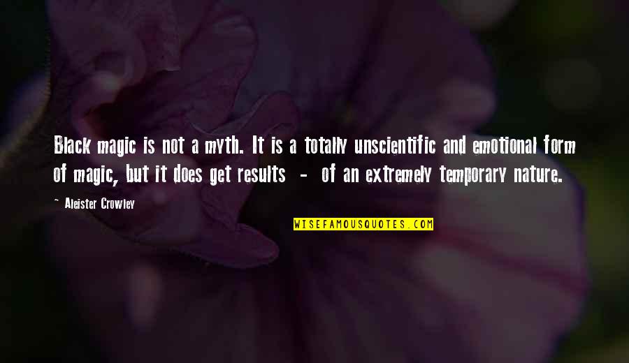 Black Magic 2 Quotes By Aleister Crowley: Black magic is not a myth. It is Black Magic 2 Quotes By Aleister Crowley: Black magic is not a myth. It is