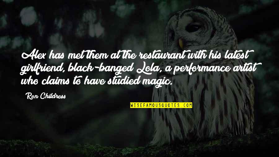 Black Magic 2 Quotes By Ron Childress: Alex has met them at the restaurant with Black Magic 2 Quotes By Ron Childress: Alex has met them at the restaurant with