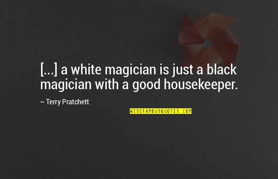 Black Magician Quotes By Terry Pratchett: [...] a white magician is just a black