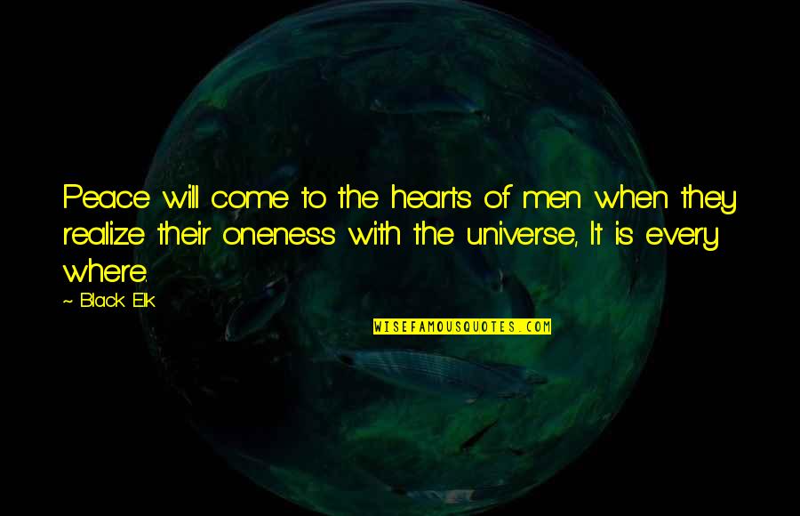 Black Men Quotes By Black Elk: Peace will come to the hearts of men