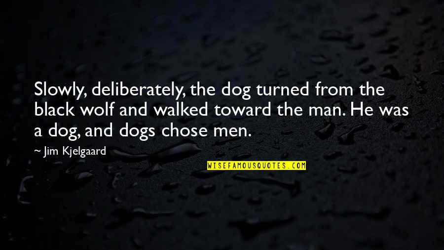 Black Men Quotes By Jim Kjelgaard: Slowly, deliberately, the dog turned from the black