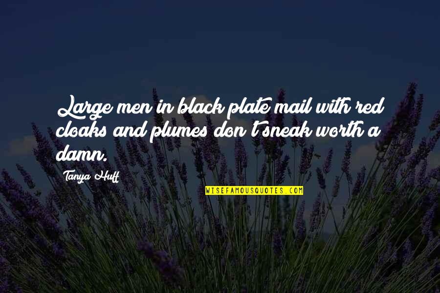 Black Men Quotes By Tanya Huff: Large men in black plate mail with red
