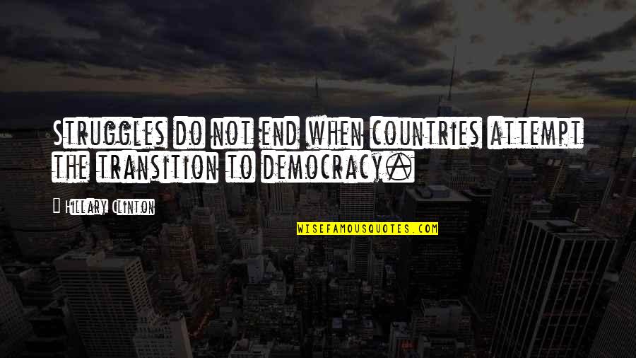 Black Nail Polish Quotes By Hillary Clinton: Struggles do not end when countries attempt the