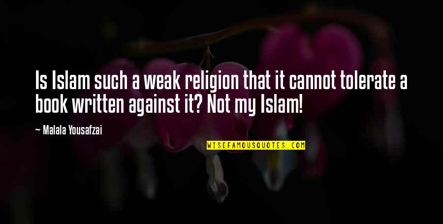 Black Nail Polish Quotes By Malala Yousafzai: Is Islam such a weak religion that it