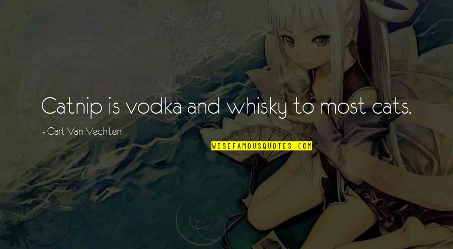 Black Ops 2 Zombies Richtofen Quotes By Carl Van Vechten: Catnip is vodka and whisky to most cats. Black Ops 2 Zombies Richtofen Quotes By Carl Van Vechten: Catnip is vodka and whisky to most cats.