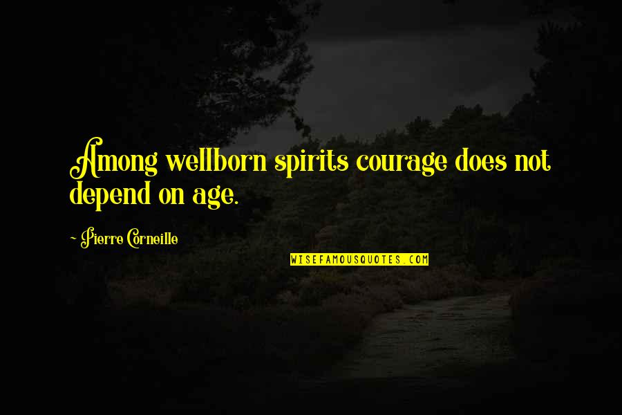 Black Ops 2 Zombies Richtofen Quotes By Pierre Corneille: Among wellborn spirits courage does not depend on Black Ops 2 Zombies Richtofen Quotes By Pierre Corneille: Among wellborn spirits courage does not depend on